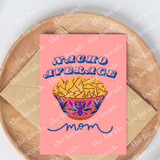 Carte de vœux "Nacho Average Mom"