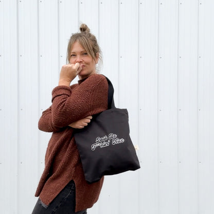 Le tote bag Just Be F**kin' Nice