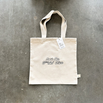 Le tote bag Just Be F**kin' Nice